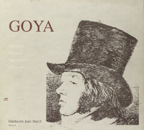 Beispielbild fr Goya: Caprichos, Desastres, Tauromaquia, Disparates (Spanish Edition) zum Verkauf von Iridium_Books