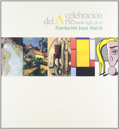 Imagen de archivo de Celebracion Del Arte. Medio Siglo D (fundacion Juan March) a la venta por RecicLibros