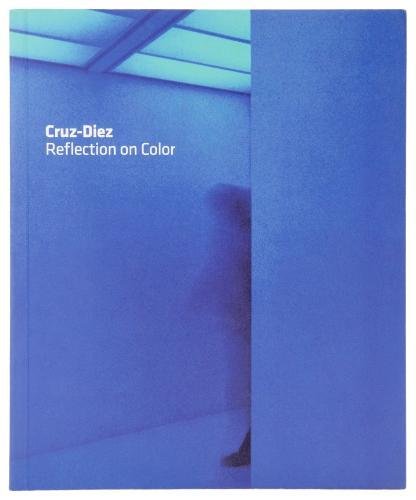 Stock image for Cruz-Diez: Reflection on Color for sale by Fahrenheit's Books