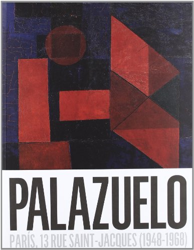 Imagen de archivo de PABLO PALAZUELO, PARS, 13 RUE SAINT-JACQUES a la venta por TERAN LIBROS