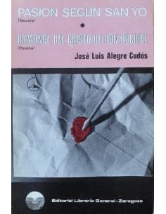 PasioÌn seguÌn San Yo ; Romance del Cristo de Don Quijote (Spanish Edition) (9788470780462) by Alegre CudoÌs, JoseÌ Luis