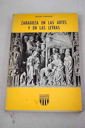 9788470780806: Zaragoza en las artes y en las letras (Coleccin "Aragn)