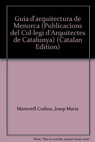 Stock image for Guia d'arquitectura de Menorca (Publicacions del Col legi d'Arquitectes de Catalunya) (Catalan Edition) for sale by V Books