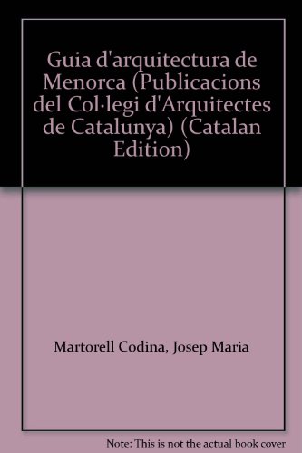 9788470800689: Guia d'arquitectura de Menorca (Publicacions del Collegi d'Arquitectes de Catalunya) (Catalan Edition)