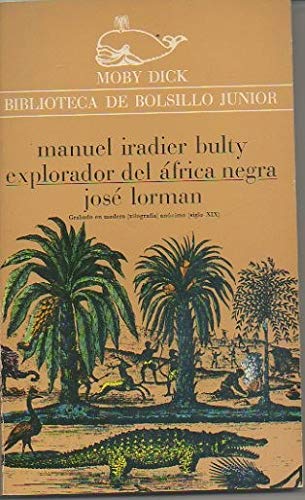 Imagen de archivo de Manuel Iradier Bulty, explorador del Africa negra Lorman, Josep a la venta por VANLIBER