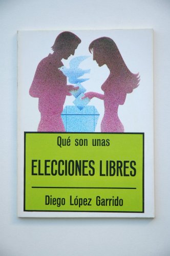 Imagen de archivo de QU SON UNAS ELECCIONES LIBRES a la venta por Librera Circus