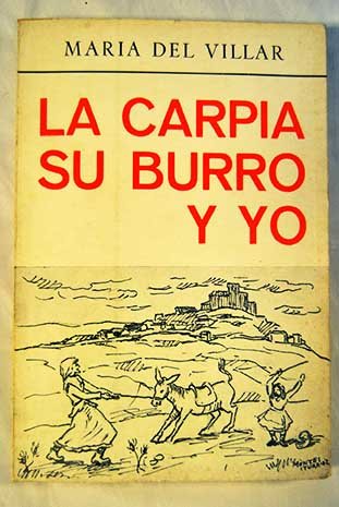 Beispielbild fr La carpia, su burro y yo (Coleccio?n Ipar ; 41) (Spanish Edition) zum Verkauf von Iridium_Books