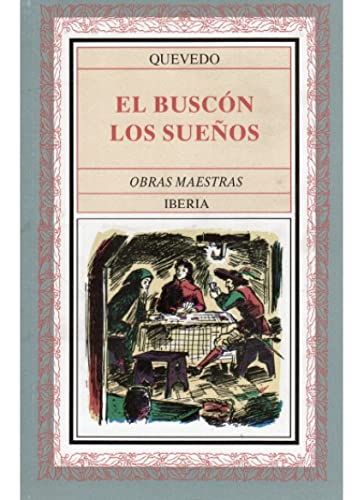 208. EL BUSCON Y LOS SUEÃ‘OS (LITERATURA-OBRAS MAESTRAS IBERIA) (Spanish Edition) (9788470821073) by QUEVEDO