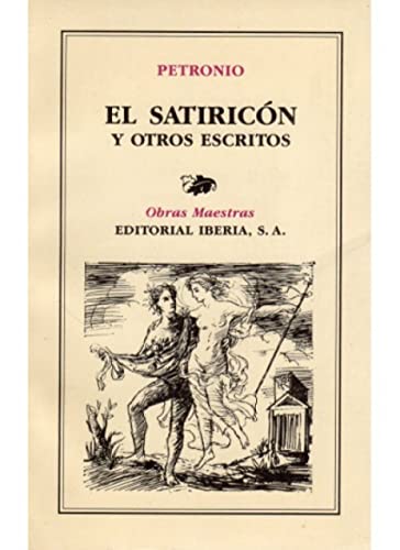 Beispielbild fr El Satiricn y otros escritos (LITERATURA-OBRAS MAESTRAS IBERIA) zum Verkauf von medimops