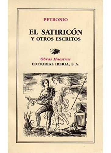 Imagen de archivo de El Satiricn y otros escritos (LITERATURA-OBRAS MAESTRAS IBERIA) a la venta por medimops