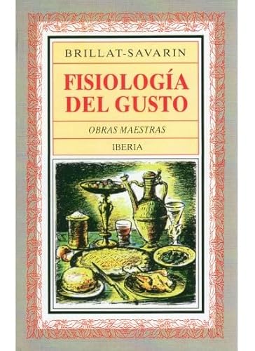 9788470821301: 350. FISIOLOGIA DEL GUSTO (LITERATURA-OBRAS MAESTRAS IBERIA)