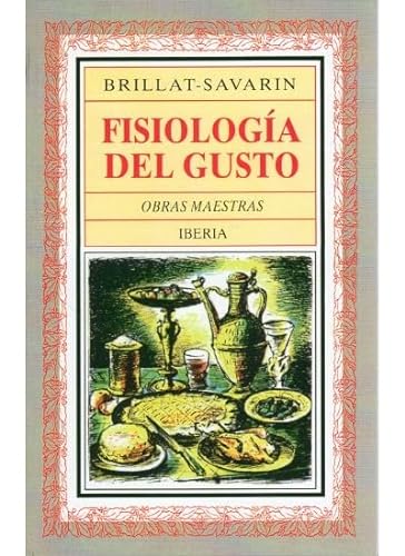 Stock image for Fisiologa del gusto (LITERATURA-OBRAS MAESTRAS IBERIA) for sale by Buchmarie