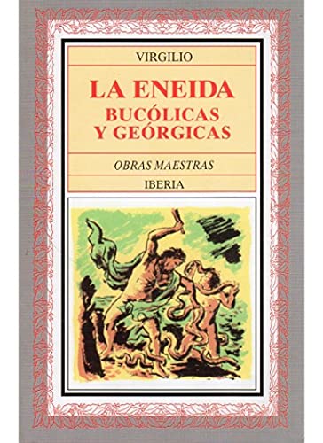 Imagen de archivo de La Eneida ; Bucólicas ; Geórgicas (LITERATURA-OBRAS MAESTRAS IBERIA) a la venta por medimops