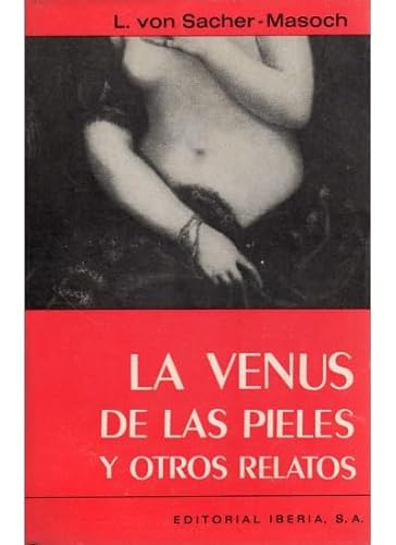 324. LA VENUS DE LAS PIELES (LITERATURA-OBRAS MAESTRAS IBERIA) (Spanish Edition) (9788470822025) by SACHER HASOCH