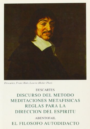 Imagen de archivo de El filsofo autodidacto: Descartes ; Discurso del Mtodo ; Meditaciones metafsicas ; Reglas para la direccin del espritu a la venta por Agapea Libros