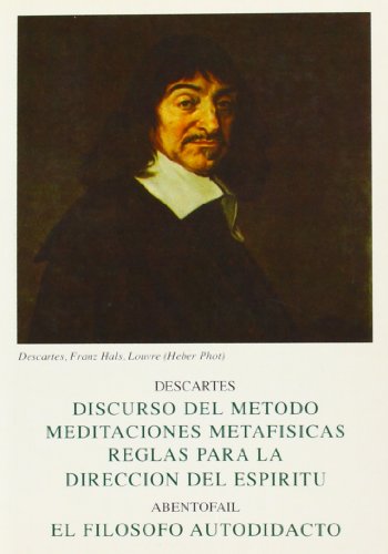 Stock image for El filsofo autodidacto : Descartes ; Discurso del Mtodo ; Meditaciones metafsicas ; Reglas para la direccin del espritu for sale by Revaluation Books