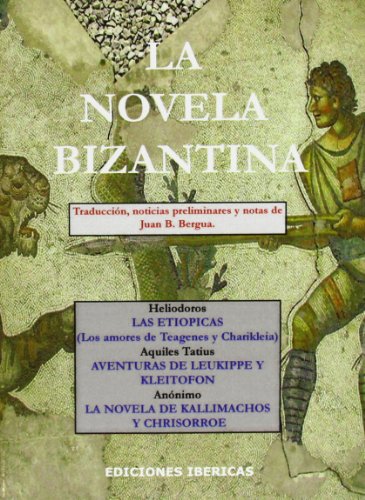 Imagen de archivo de LA NOVELA BIZANTINA: LAS ETIOPICAS; ABautista Bergua, Juan a la venta por Iridium_Books