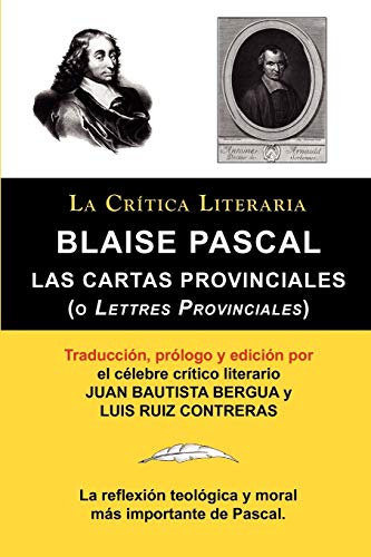 LAS CARTAS PROVINCIALES: o Lettres Provinciales (Spanish Edition) (9788470831928) by PASCAL, BLAISE