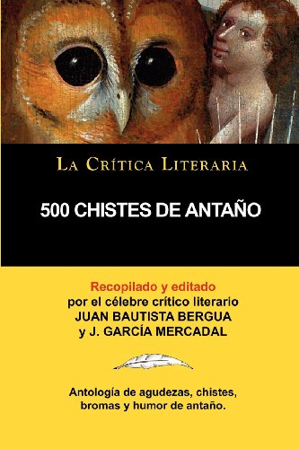 9788470839542: 500 Chistes de Antano, Coleccion La Critica Literaria Por El Celebre Critico Literario Juan Bautista Bergua, Ediciones Ibericas