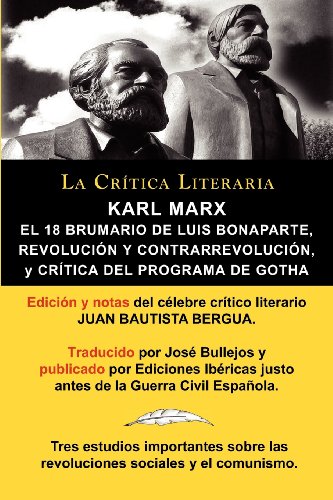 Karl Marx: El 18 Brumario, Revolucion y Contrarrevolucion, y Critica del Programa de Gotha, Coleccion La Critica Literaria Por El (Spanish Edition) (9788470839566) by Marx, Karl; Engels, Friedrich; Bergua, Juan Bautista