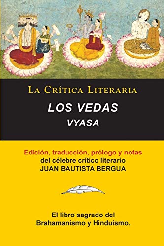 Stock image for Los Vedas, Vyasa, Colecci???n La Cr???tica Literaria por el c???lebre cr???tico literario Juan Bautista Bergua, Ediciones Ib???ricas for sale by Russell Books