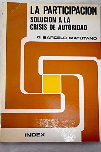 Stock image for La Participacin: Solucin a la Crisis de Autoridad for sale by Hamelyn