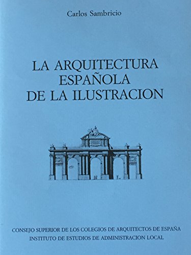 Stock image for La arquitectura espaola de la ilustracin for sale by Librera Prez Galds