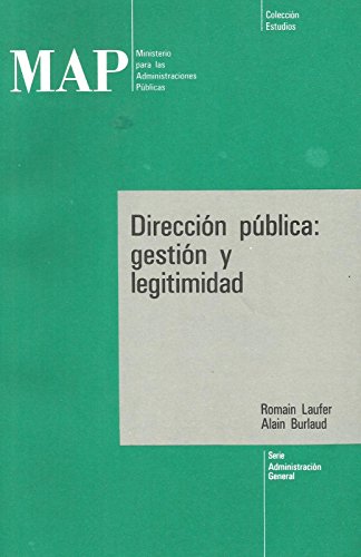 Beispielbild fr Direccio?n pu?blica: Gestio?n y legitimidad (Coleccio?n Estudios. Serie Administracio?n general) (Spanish Edition) zum Verkauf von Iridium_Books