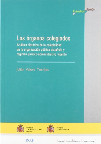 Imagen de archivo de LOS ORGANOS COLEGIADOS: ANALISIS HISTORICO DE LA COLEGIALIDAD EN LA ORGANIZACION PUBLICA ESPAOLA Y REGIMEN JURIDICO-ADMINISTRATIVO VIGENTE a la venta por Iridium_Books