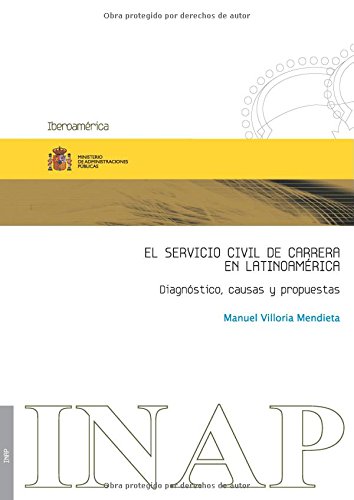 Stock image for EL SERVICIO CIVIL DE CARRERA EN LATINOAMRICA DIAGNSTICO, CAUSAS Y PROYECCIONES for sale by Zilis Select Books