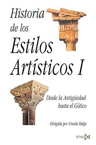 9788470900327: Historia de los estilos artísticos I: Desde la Antigüedad hasta el Gótico: 36 (Fundamentos)