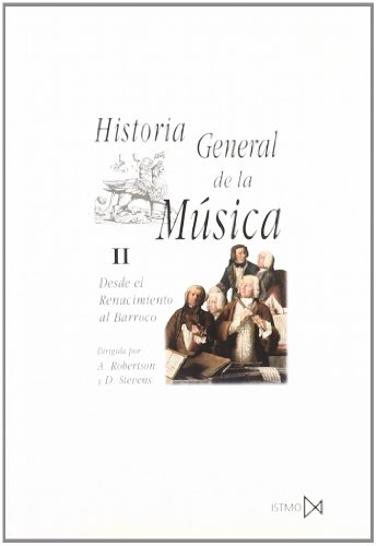 Stock image for HISTORIA GENERAL DE LA MUSICA II: Desde el Renacimiento al Barroco for sale by KALAMO LIBROS, S.L.