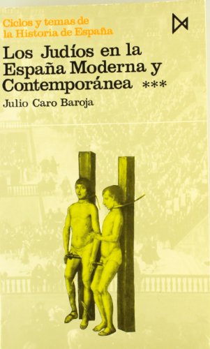 Los judíos en la España Moderna y Contemporánea III - JULIO CARO BAROJA