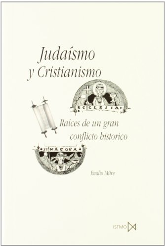 Imagen de archivo de JUDAISMO Y CRISTIANISMO: Races de un gran conflicto histrico a la venta por KALAMO LIBROS, S.L.