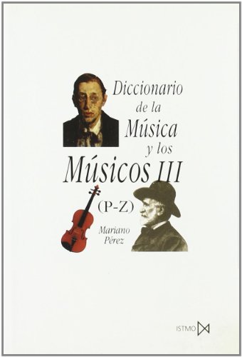 Diccionario de Música y los Músicos . III: (P-Z)