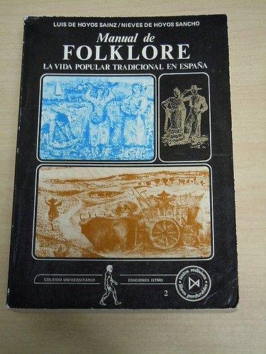 Manual De Folklore: La Vida Popular Tradicional En Espana