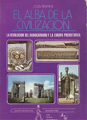 9788470901669: Alba de civilizacion : revolucion del radiocarbono Europa prehistoria