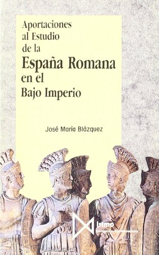 Imagen de archivo de Aportaciones al estudio de la Espana romana en el Bajo Imperio Coleccion Fundamentos, 105 (Spanish Edition) a la venta por Zubal-Books, Since 1961
