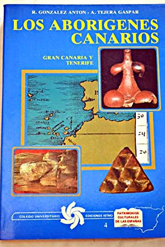 Los aboriÌgenes canarios: Gran Canaria y Tenerife (Patrimonios culturales de las EspanÌƒas) (Spanish Edition) (9788470902291) by GonzaÌlez AntoÌn, Rafael