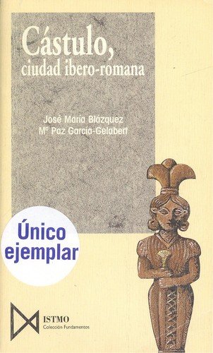 Stock image for Castulo: Ciudad ibero-romana (Coleccion Fundamentos) (Spanish Edition) for sale by Zubal-Books, Since 1961