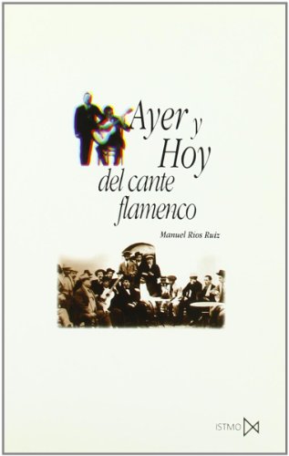 Imagen de archivo de Ayer y hoy del cante flamenco (Fundamentos) a la venta por medimops