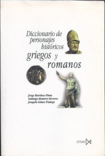 Diccionario de personajes históricos griegos y romanos - MARTINEZ-PINNA/MONTERO HERRERO/GOMEZ PANTOJA (eds.)