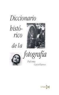 Imagen de archivo de Diccionario histrico de la fotografa a la venta por librosvividos