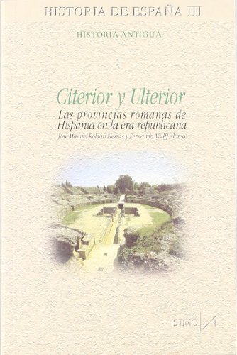 Las provincias romanas de Hispania en la era republicana: Citerior y Ulterior (Historia de España) - Roldán Hervás, José Manuel