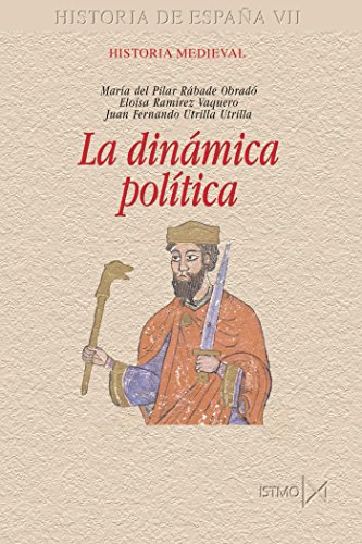 Stock image for HISTORIA MEDIEVAL: LA DINAMICA POLITICA for sale by KALAMO LIBROS, S.L.