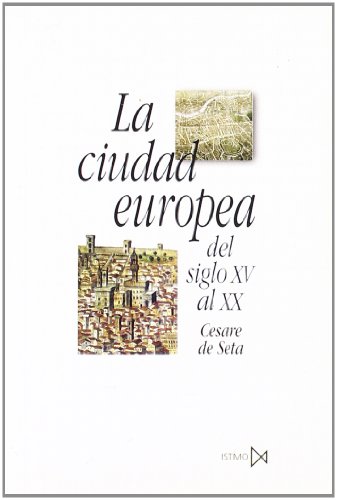 Stock image for LA CIUDAD EUROPEA DEL SIGLO XV AL XX for sale by KALAMO LIBROS, S.L.