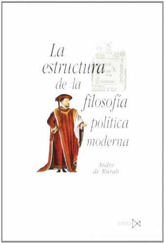 Beispielbild fr LA ESTRUCTURA DE LA FILOSOFIA POLITICA MODERNA zum Verkauf von KALAMO LIBROS, S.L.