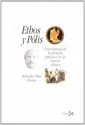 Stock image for Ethos y Plis. Una Historia de la Filosofa Prctica en la Grecia Clsica for sale by Hamelyn