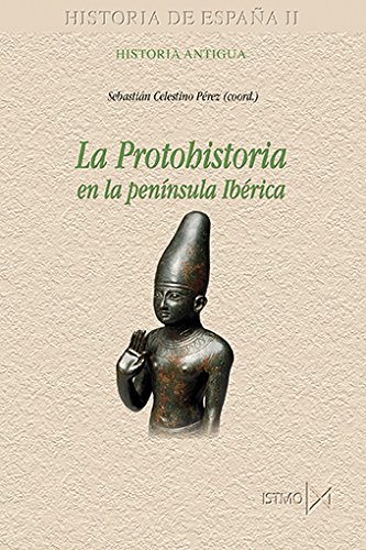 Stock image for LA PROTOHISTORIA EN LA PENNSULA IBRICA for sale by Librerias Prometeo y Proteo
