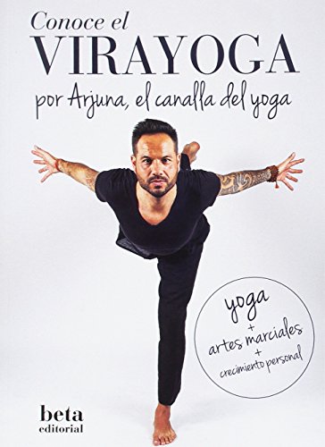 Stock image for CONOCE EL VIRAYOGA: YOGA + ARTES MARCIALES + CRECIMIENTO PERSONAL for sale by KALAMO LIBROS, S.L.